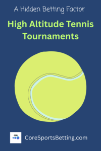 Betting Tennis in High Altitude