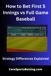 F5 vs 9 inning bets