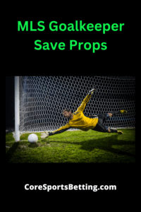 MLS Goalkeeper Save Props