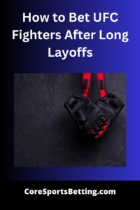 MMA Handicapping Layoffs