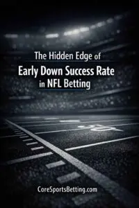 Hidden Edge of Early Down Success Rate in NFL Betting