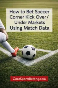 Corner Kick Betting Ideas