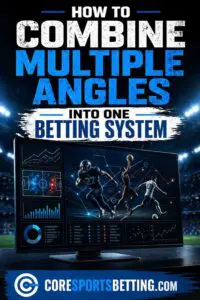 Combine Multiple Angles into One Betting System