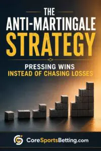 The Anti-Martingale Strategy