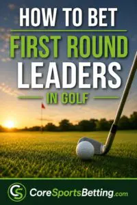 Wager On First Round Leaders in Golf