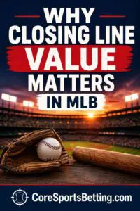 MLB Betting and Closing Line Value