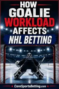 incorporating goalie workload NHL betting into a disciplined handicapping routine