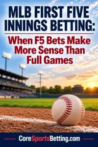When F5 Bets Make More Sense Than Full Games